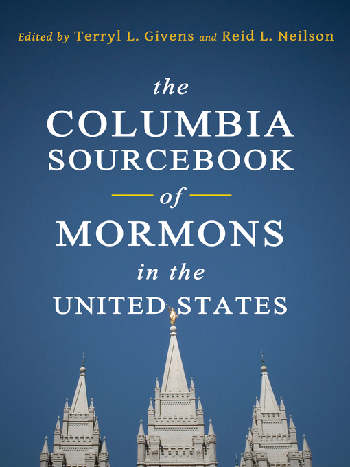 Title details for The Columbia Sourcebook of Mormons in the United States by Terryl L. Givens - Available